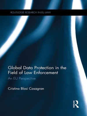 cover image of Global Data Protection in the Field of Law Enforcement